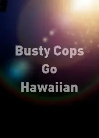 Poster to the movie "Busty Cops Go Hawaiian" #729835