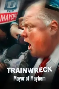 Poster to the movie "Trainwreck: Mayor of Mayhem" #713084