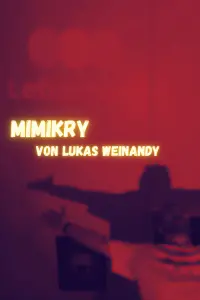 Poster to the movie "Lukas Weinandy: Mimikry" #479846