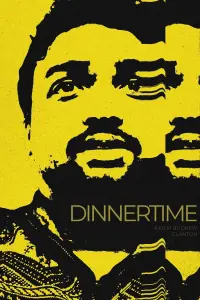 Poster to the movie "DINNERTIME" #555386