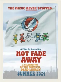 Poster to the movie "Not Fade Away: A Celebration of the Grateful Dead Legacy" #472834