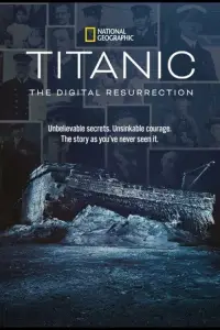 Poster to the movie "Titanic: The Digital Resurrection" #692810