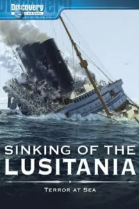 Poster to the movie "Sinking of the Lusitania: Terror at Sea" #990740