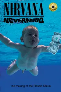 Poster to the movie "Classic Albums: Nirvana - Nevermind" #1081175