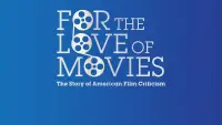 Backdrop to the movie "For the Love of Movies: The Story of American Film Criticism" #1125873