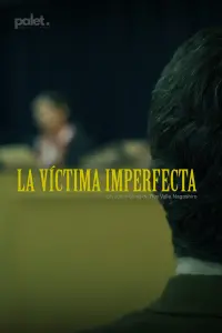 Poster to the movie "La Víctima Imperfecta" #645645
