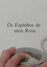 Poster to the movie "Os Espinhos de Uma Rosa" #620200