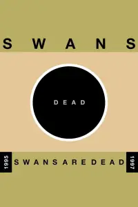 Poster to the movie "Swans: Swans Are Dead (Amsterdam)" #1193649