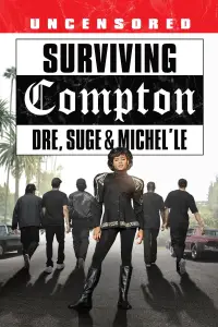 Poster to the movie "Surviving Compton: Dre, Suge and Michel