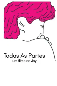 Poster to the movie "Todas As Partes" #1156343