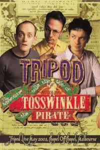 Poster to the movie "Tripod Tells the Tale of the Adventures of Tosswinkle the Pirate (Not Very Well)" #1201895