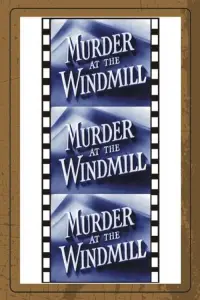 Poster to the movie "Murder at the Windmill" #1207361