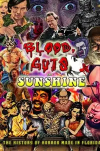 Poster to the movie "Blood, Guts and Sunshine: The History of Horror Made in Florida" #979541