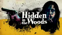 Backdrop to the movie "Hidden in the Woods" #1087623