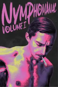Poster to the movie "Nymphomaniac: Vol. I" #696918