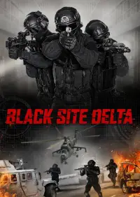 Poster to the movie "Black Site Delta" #1110371