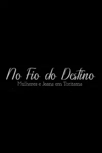 Poster to the movie "No Fio do Destino: Mulheres e Jeans em Toritama" #549866