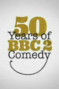 Poster to the movie "50 Years of BBC Two Comedy" #1128193
