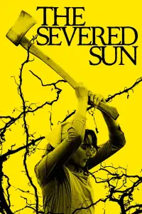 Poster to the movie "The Severed Sun" #915989