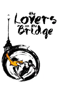 Poster to the movie "The Lovers on the Bridge" #1038712