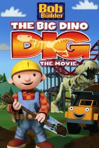 Poster to the movie "Bob the Builder: The Big Dino Dig - The Movie" #1127680