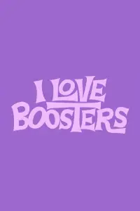 I Love Boosters