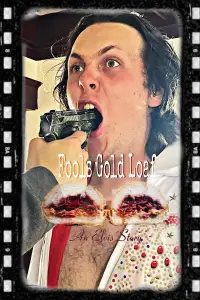 Poster to the movie "Fools Gold Loaf an Elvis Story" #1073688