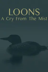 Poster to the movie "Loons: A Cry from the Mist" #762805