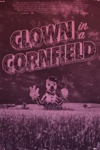 Poster to the movie "Clown in a Cornfield" #866937