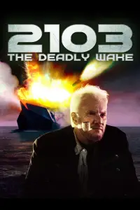 Poster to the movie "2103: The Deadly Wake" #1088175