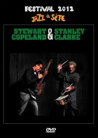 Poster to the movie "Stanley Clarke & Stewart Copeland: Jazz à Sète Festival 2012" #1086529