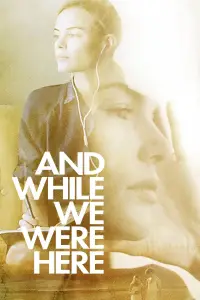 Poster to the movie "And While We Were Here" #1154105