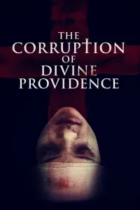 Poster to the movie "The Corruption of Divine Providence" #1155541