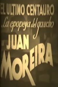 Poster to the movie "El último centauro - La epopeya del gaucho Juan Moreira" #1136460