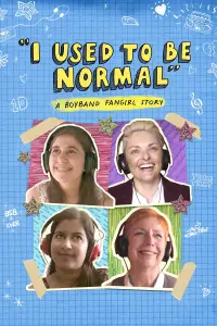 Poster to the movie "I Used to Be Normal: A Boyband Fangirl Story" #1068057