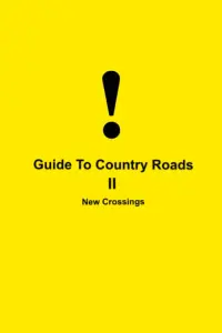 Guide To Country Roads II New Crossings