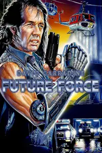 Poster to the movie "Future Force" #1173141