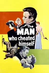 Poster to the movie "The Man Who Cheated Himself" #1145727