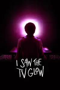 Poster to the movie "I Saw the TV Glow" #907715