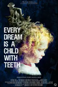 Poster to the movie "Every Dream is a Child with Teeth" #1185084