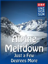 Poster to the movie "Alpine Meltdown: Just a few degrees more..." #1126608