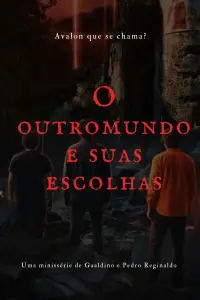 Poster to the movie "O outro mundo e suas escolhas" #1009036