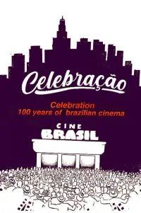 Poster to the movie "Celebração - 100 Anos do Cinema Nacional" #1136037