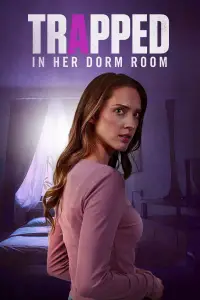 Poster to the movie "Trapped in Her Dorm Room" #696546