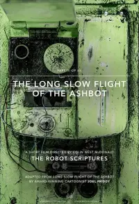 Poster to the movie "The Long Slow Flight of the Ashbot" #889224