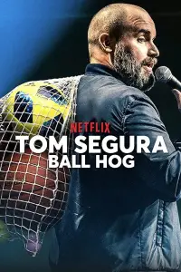 Poster to the movie "Tom Segura: Ball Hog" #983964