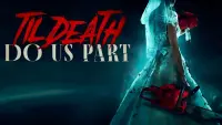 Backdrop to the movie "Til Death Do Us Part" #761801