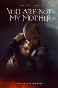 Poster to the movie "You Are Not My Mother" #1095584