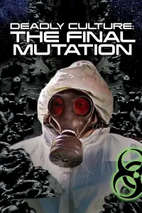 Poster to the movie "Deadly Culture: Final Mutation" #735158