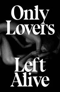 Poster to the movie "Only Lovers Left Alive" #810231